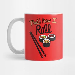 That's How I Roll Mug